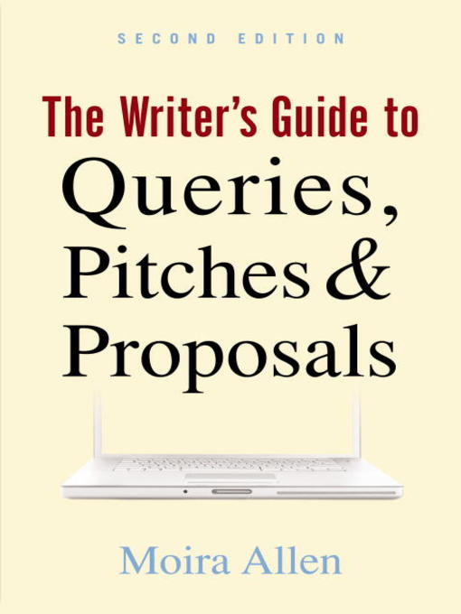 Cover image for The Writer's Guide to Queries Pitches and Proposals